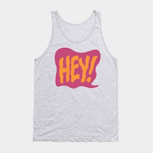 Hey! (pink) Tank Top